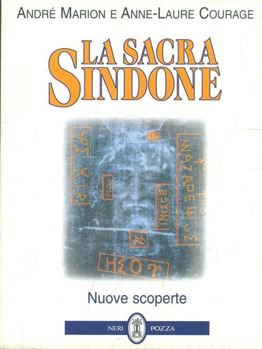 La sacra Sindone. Nuove scoperte - André Marlon,Anne-Laure Courage - copertina