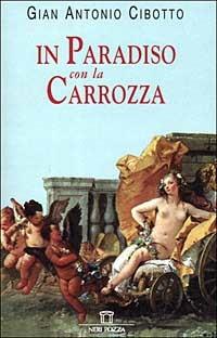 In paradiso con la carrozza - Gian Antonio Cibotto - copertina