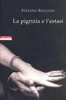 La pigrizia e l'estasi - Stefano Reggiani - copertina
