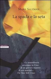 La spada e la seta - Mark Salzman - copertina