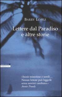 Lettere dal Paradiso e altre storie - Barry Lopez - copertina