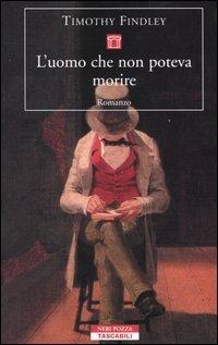 L' uomo che non poteva morire - Timothy Findley - copertina
