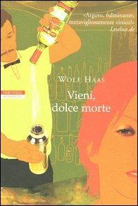 Vieni, dolce morte - Wolf Haas - copertina