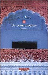 Un uomo migliore - Anita Nair - copertina