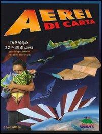 Aerei di carta. Con gadget - Doug Stillinger - copertina
