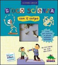 Gioco scienza con il corpo. Con gadget - Delphine Grinberg - copertina