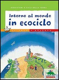 Intorno al mondo in ecociclo - Beth Savan,Valerie Wyatt - copertina