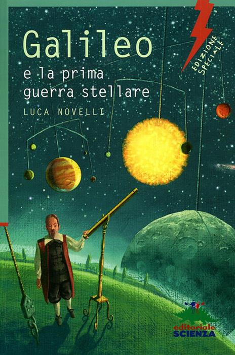 Galileo e la prima guerra stellare. Ediz. illustrata - Luca Novelli - copertina