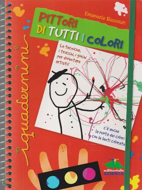 Pittori di tutti i colori. Ediz. illustrata. Con gadget - Emanuela Bussolati - 2