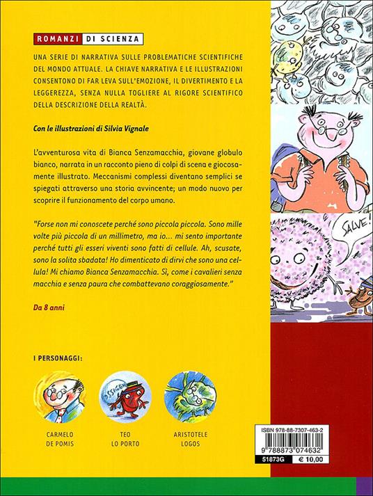 Bianca Senzamacchia. Le avventure di una cellula. Ediz. illustrata - Luca Sciortino - 2