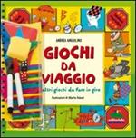 Giochi da viaggio e altri giochi da fare in giro. Ediz. illustrata