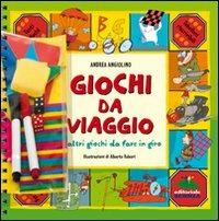 Giochi da viaggio e altri giochi da fare in giro. Ediz. illustrata - Andrea Angiolino - copertina