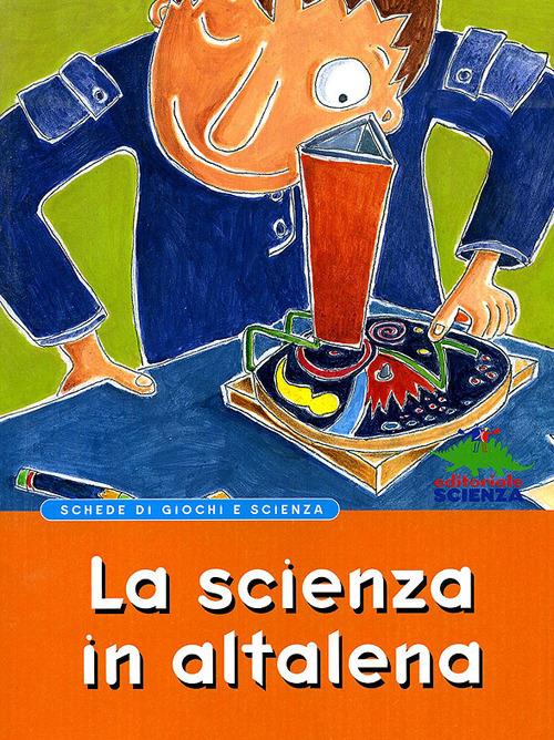 La scienza in altalena. Schede di giochi e scienza - copertina