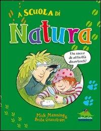 A scuola di natura - Mick Manning,Brita Granström - copertina