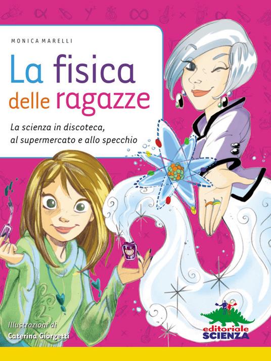 La fisica delle ragazze - Monica Marelli,Caterina Giorgetti - ebook