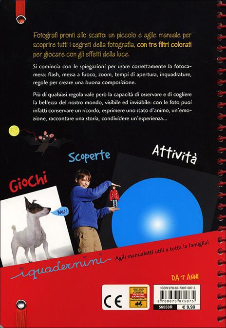 Fotografi pronti allo scatto. Le tecniche, i trucchi, i giochi per raccontare con la fotografia. Con gadget - Emanuela Bussolati,Silvia Morara - 5