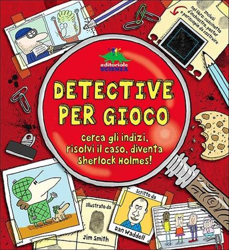 Detective per gioco. Cerca gli indizi, risolvi il caso, diventa Sherlock Holmes! Con gadget - Dan Waddell - copertina
