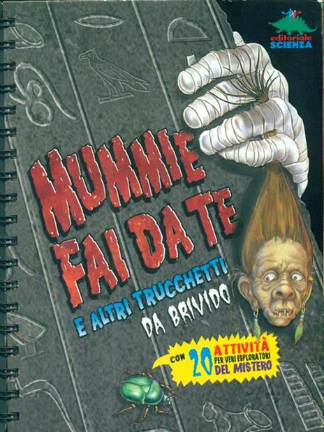 Mummie fai da te e altri trucchetti da brivido. Con 20 attività per veri esploratori del mistero - Pat Murphy - copertina