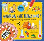 Guarda che reazione! Scoppiettante pop-up sulla chimica. Libro pop-up