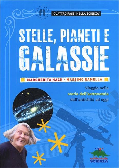 Stelle, pianeti e galassie. Viaggio nella storia dell'astronomia dall'antichità ad oggi - Margherita Hack,Massimo Ramella - copertina