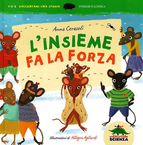 L'insieme fa la forza. Insiemi e logica. Ediz. illustrata - Anna Cerasoli - copertina