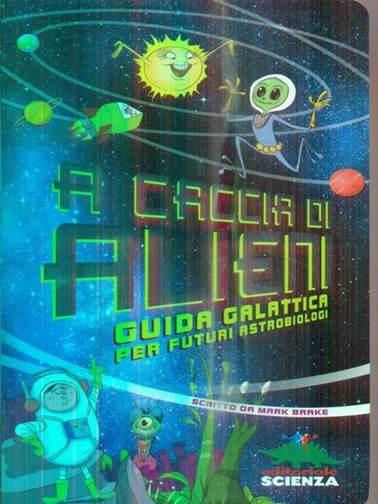 A caccia di alieni. Guida galattica per futuri astrobiologi - Mark Brake - 3