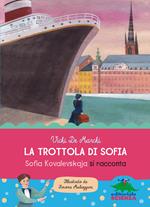 La trottola di Sofia. Sofia Kovalevskaja si racconta