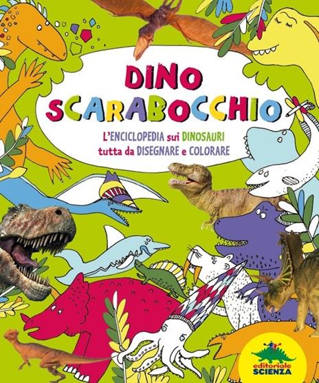 Dino scarabocchio. L'enciclopedia sui dinosauri tutta da disegnare e colorare - James Mitchen - copertina