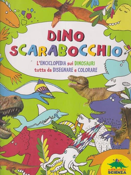 Dino scarabocchio. L'enciclopedia sui dinosauri tutta da disegnare e colorare - James Mitchen - 2