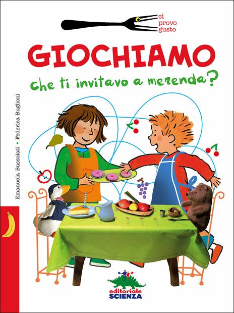 Giochiamo che ti invitavo a merenda? - Emanuela Bussolati,Federica Buglioni - copertina