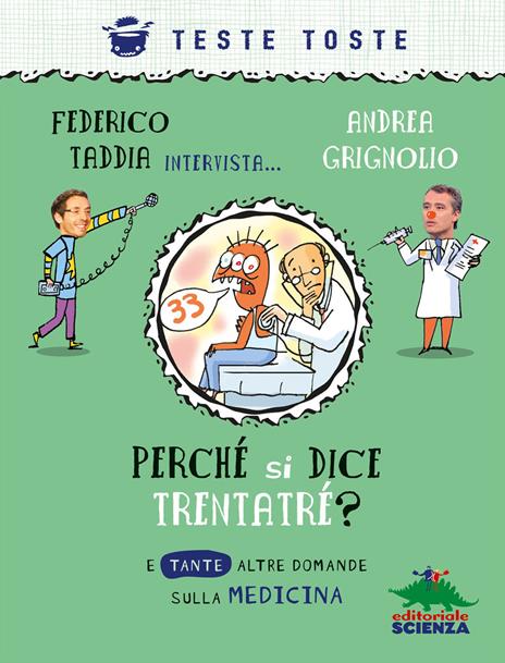 Perché si dice trentatré? E tante altre domande sulla medicina - Federico Taddia,Andrea Grignolio - copertina