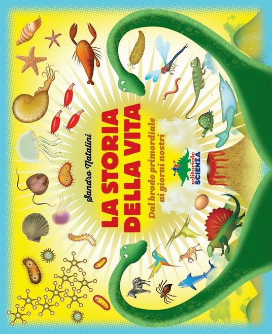 La storia della vita. Dal brodo primordiale ai giorni nostri - Sandro Natalini - copertina