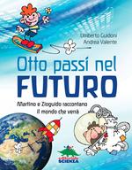 Otto passi nel futuro. Martino e Zioguido raccontano il mondo che verrà