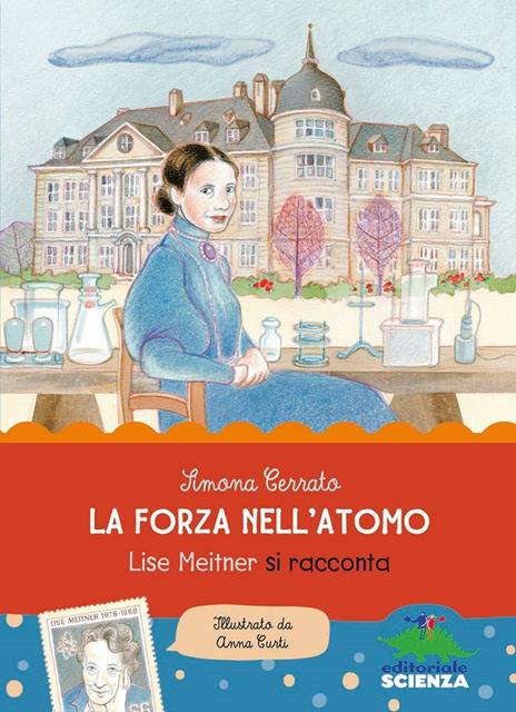 La forza dell'atomo. Lise Meitner si racconta - Simona Cerrato - copertina