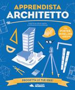 Apprendista architetto. Con modellino. Con Poster. Con Adesivi