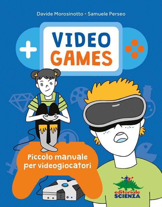 Video games. Piccolo manuale per videogiocatori - Davide Morosinotto,Samuele Perseo - copertina