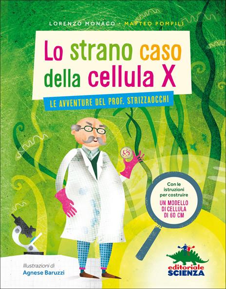 Lo strano caso della cellula X. Le avventure del prof. Strizzaocchi. Ediz. illustrata - Lorenzo Monaco,Matteo Pompili - copertina