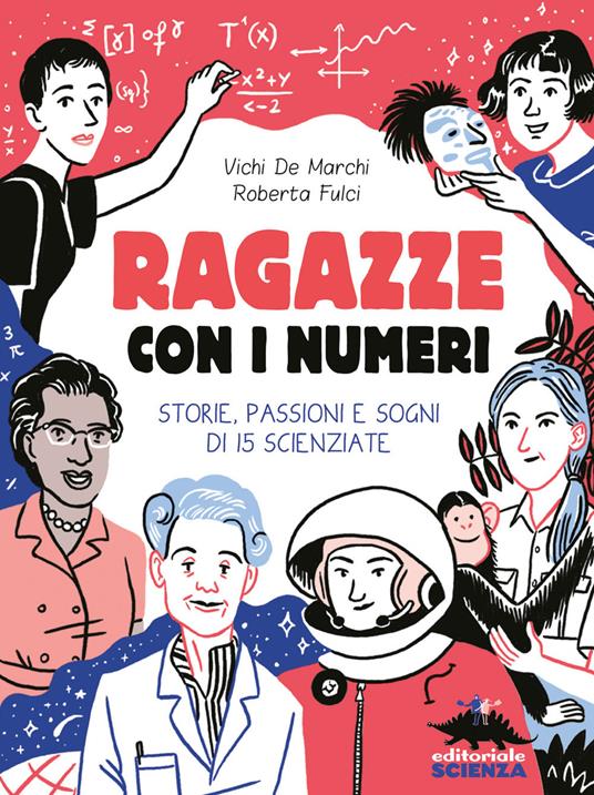 Ragazze con i numeri. Storie, passioni e sogni di 15 scienziate - Vichi De Marchi,Roberta Fulci - copertina