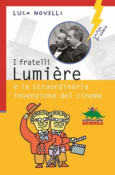I fratelli Lumière e la straordinaria invenzione del cinema - Luca Novelli - copertina