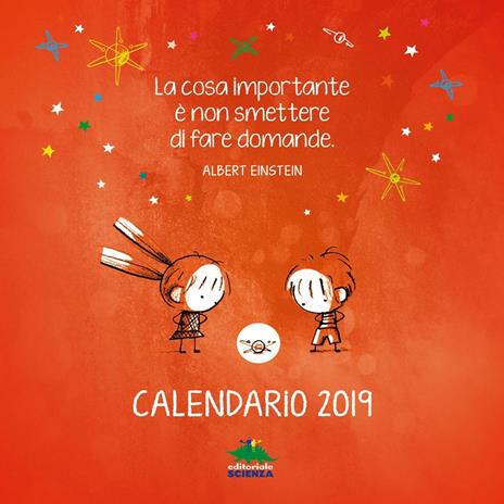 Calendario 2019 Editoriale Scienza. Un anno di scienza insieme