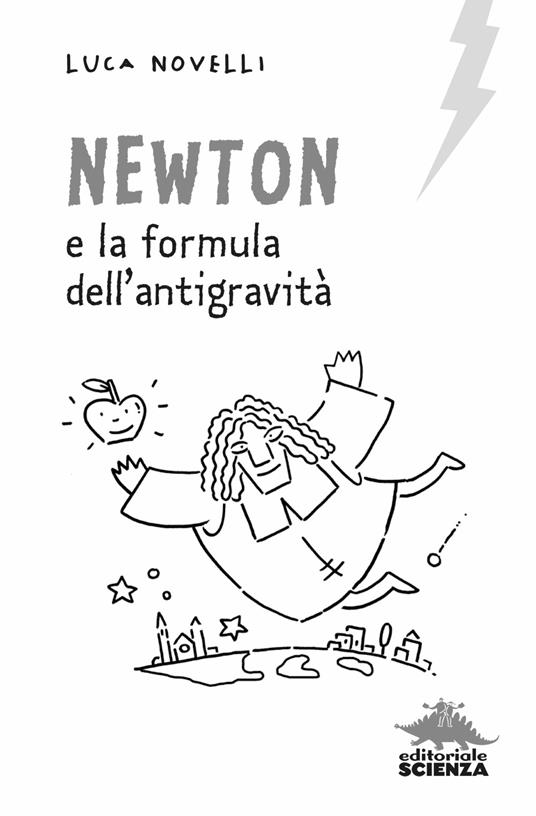 Newton e la formula dell'antigravità - Luca Novelli - 3