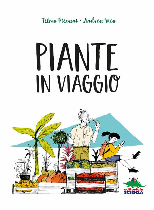 Piante in viaggio - Telmo Pievani,Andrea Vico - 3