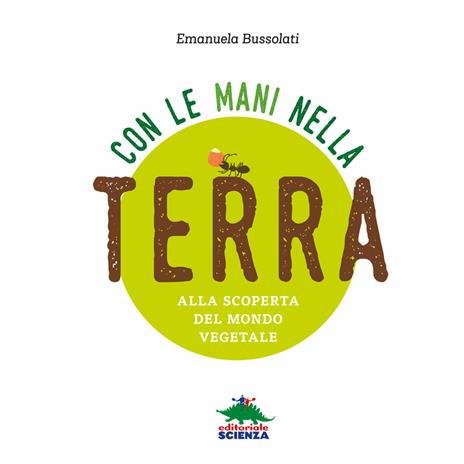 Con le mani nella terra alla scoperta del mondo vegetale. Ediz. illustrata - Emanuela Bussolati - 3