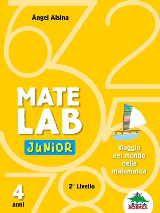 Mate Lab Junior 2º livello. Viaggio nel mondo della matematica - Angel Alsina - 3
