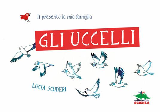 Gli uccelli. Ti presento la mia famiglia - Lucia Scuderi - 3