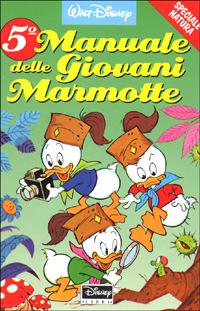 Manuale delle giovani marmotte. Vol. 5: Speciale natura. - Walt Disney - copertina