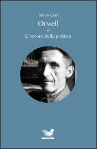 Orwell o L'orrore della politica - Simon Leys - copertina