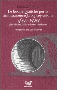 Le buone pratiche per la vinificazione e la conservazione dei vini giustificate dalla scienza moderna - Louis Oudart - copertina