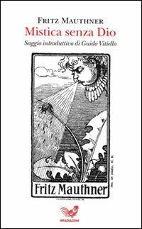 Mistica senza Dio - Fritz Mauthner - copertina
