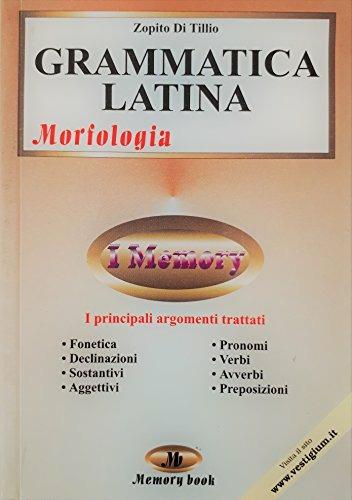 Grammatica latina. Morfologia. Riassunto completo, schemi e verbi - Zopito Di Tillio - copertina